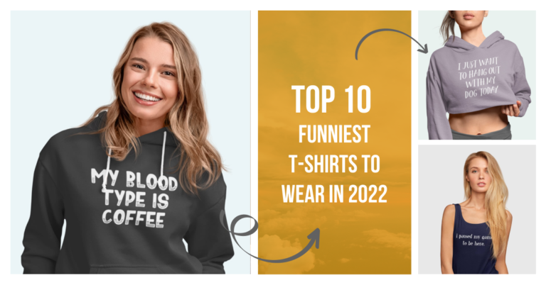 Top 10 Funniest T-Shirts To Wear In 2022