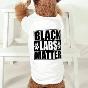Black Labs Matter Dog Shirt - Animal Print Dog T-Shirt - Funny Dog Clothing Pet Apparel & Accessories Pets Supplies Color : White 