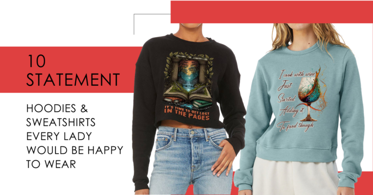 10 Statement Hoodies & Sweatshirts Every Lady Would Be Happy To Wear